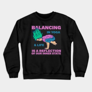 Balance in Yoga and Life is a Reflection of Our Inner State - Philosophical Quote Crewneck Sweatshirt